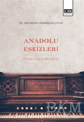 Anadolu Eskizleri: Piyano İçin 12 Minyatür