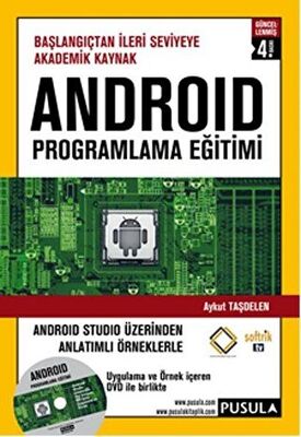 Android Programlama Eğitimi - Başlangıçtan İleri Seviyeye Akademik Kaynak