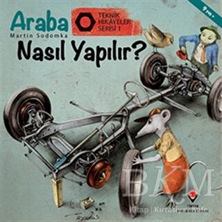 Araba Nasıl Yapılır? - Teknik Hikayeler Serisi 1