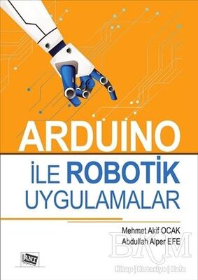 Arduino İle Robotik Uygulamalar