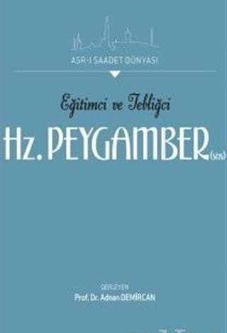 Eğitimci ve Tebliğci Hz. Peygamber SAS