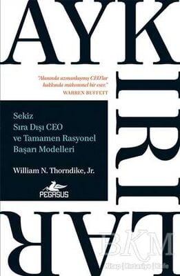 Aykırılar: Sekiz Sıra Dışı Ceo ve Tamamen Rasyonel Başarı Modelleri