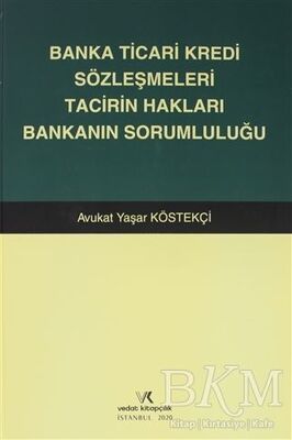 Banka Ticari Kredi Sözleşmeleri Tacirin Hakları Bankanın Sorumluluğu