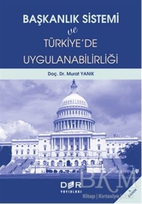 Başkanlık Sistemi ve Türkiye'de Uygulanabilirliği