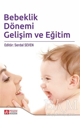 Bebeklik Dönemi Gelişim ve Eğitim