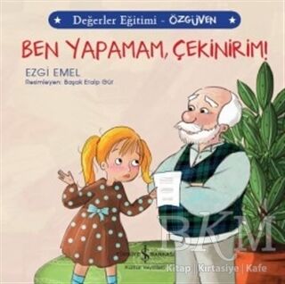 Ben Yapamam Çekinirim! - Değerler Eğitimi Özgüven