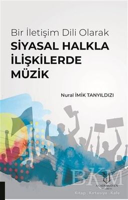 Bir İletişim Dili Olarak Siyasal Halkla İlişkilerde Müzik