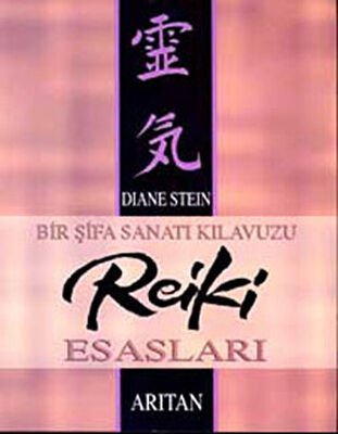 Bir Şifa Sanatı Kılavuzu Reiki Esasları