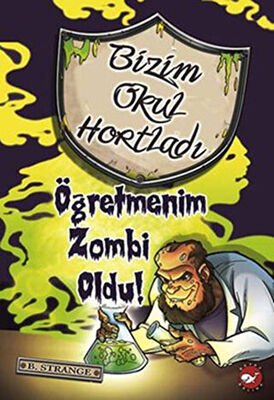 Bizim Okul Hortladı - Öğretmenim Zombi Oldu!