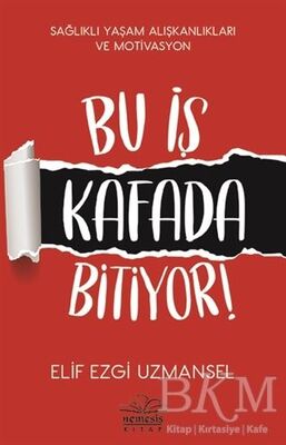 Bu İş Kafada Bitiyor!