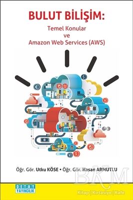 Bulut Bilişim - Temel Konular ve Amazon Web Services AWS