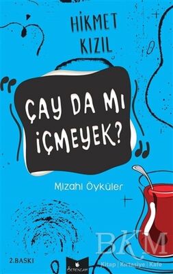 Çay da mı İçmeyek?