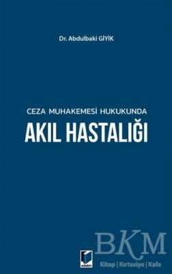 Ceza Muhakemesi Hukukunda Akıl Hastalığı