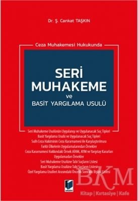 Ceza Muhakemesi Hukukunda Seri Muhakeme ve Basit Yargılama Usulü