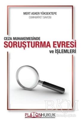 Ceza Muhakemesinde Soruşturma Evresi ve İşlemleri