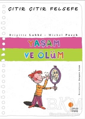 Yaşam ve Ölüm - Çıtır Çıtır Felsefe 17