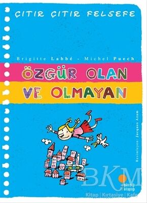 Özgür Olan ve Olmayan - Çıtır Çıtır Felsefe 9