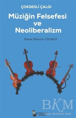 Çok Sesli Çalğı Müziğin Felsefesi ve Neoliberalizm