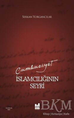 Cumhuriyet İslamcılığının Seyri