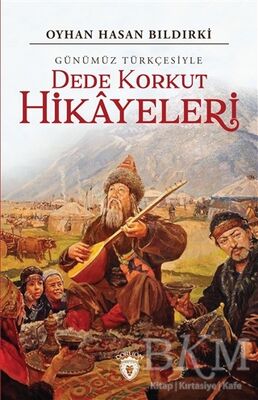 Dede Korkut Hikayeleri Günümüz Türkçesiyle