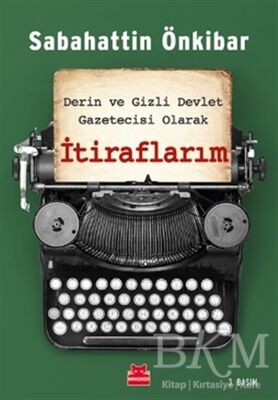 Derin ve Gizli Devlet Gazetecisi Olarak İtiraflarım