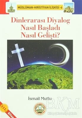 Dinlerarası Diyalog Nasıl Başladı Nasıl Gelişti?