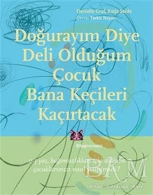 Doğurayım Diye Deli Olduğum Çocuk Bana Keçileri Kaçırtacak