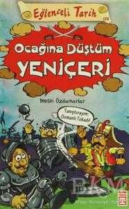 Eğlenceli Tarih - Ocağına Düştüm Yeniçeri