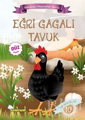 Eğri Gagalı Tavuk - Maceracı Hayvanlar Serisi