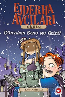 Ejderha Avcıları Okulu 8 - Dünyanın Sonu mu Geldi?