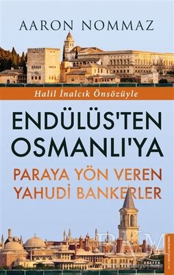 Endülüs’ten Osmanlı’ya Paraya Yön Veren Yahudi Bankerler