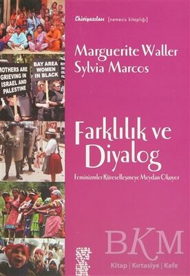 Farklılık ve Diyalog Feminizmler Küreselleşmeye Meydan Okuyor