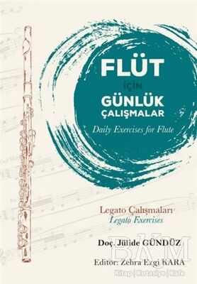 Flüt İçin Günlük Çalışmalar Daily Exercises for Flute