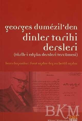 Georges Dumezil’den Dinler Tarihi Dersleri