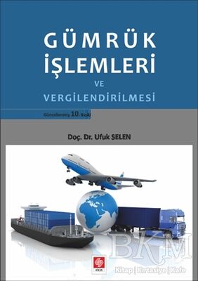 Gümrük İşlemleri ve Vergilendirilmesi