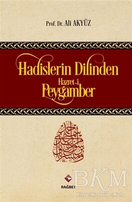 Hadislerin Dilinden Hazret-i Peygamber