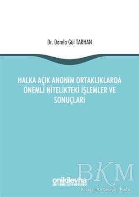 Halka Açık Anonim Ortaklıklarda Önemli Nitelikteki İşlemler ve Sonuçları