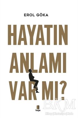 Hayatın Anlamı Var mı?