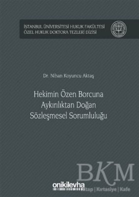 Hekimin Özen Borcuna Aykırılıktan Doğan Sözleşmesel Sorumluluğu