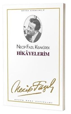 Hikayelerim : 1 - Necip Fazıl Bütün Eserleri