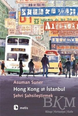 Hong Kong - İstanbul: Şehri Şahsileştirmek