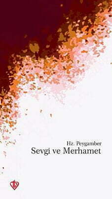 Hz. Peygamber'de Sevgi ve Merhamet