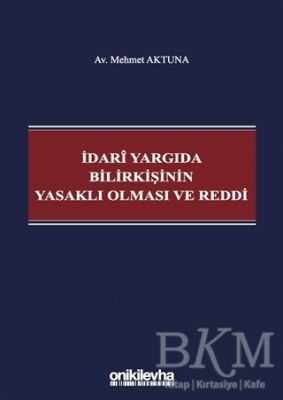 İdari Yargıda Bilirkişinin Yasaklı Olması ve Reddi