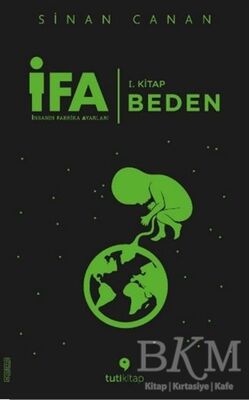 İFA: İnsanın Fabrika Ayarları 1. Kitap - Beden