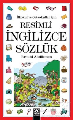 İlkokul ve Ortaokullar İçin: Resimli İngilizce Sözlük