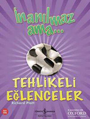 İnanılmaz Ama - Tehlikeli Eğlenceler