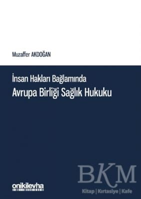 İnsan Hakları Bağlamında Avrupa Birliği Sağlık Hukuku