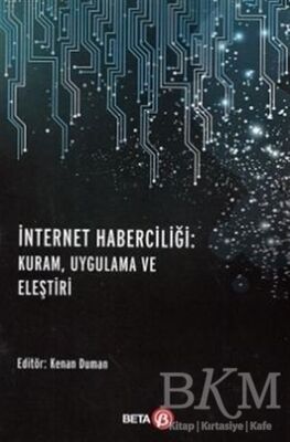 İnternet Haberciliği: Kuram, Uygulama ve Eleştiri