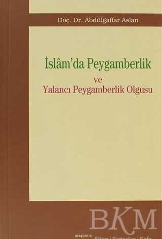 İslam’da Peygamberlik ve Yalancı Peygamberlik Olgusu