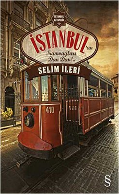 İstanbul’un Tramvayları Dan Dan!..